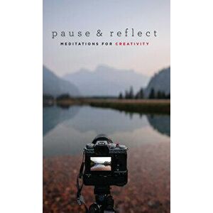 Pause and Reflect: Meditations for Creativity, Paperback - -. Baha'i Publishing Trust imagine