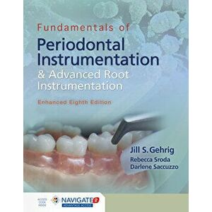 Fundamentals of Periodontal Instrumentation and Advanced Root Instrumentation, Enhanced, Paperback - Jill S. Gehrig imagine