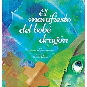 El manifiesto del bebé dragón (Spanish), Hardcover - Dain Heer imagine