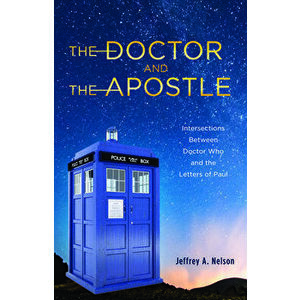 The Doctor and the Apostle, Paperback - Jeffrey A. Nelson imagine