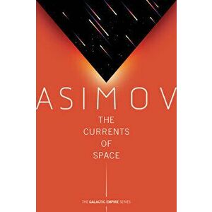 The Currents of Space, Paperback - Isaac Asimov imagine