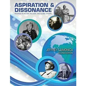 Aspiration and Dissonance: Readings in History, Religion, and Global Affairs, Paperback - *** imagine