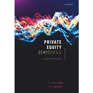 Private Equity Demystified. An Explanatory Guide, Paperback - Mike Wright imagine