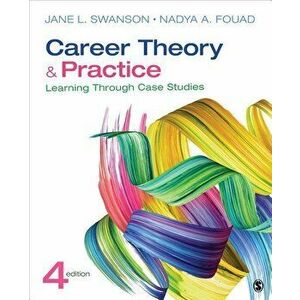 Career Theory and Practice: Learning Through Case Studies, Paperback - Jane L. Swanson imagine