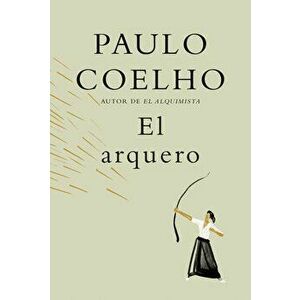 El Arquero, Hardcover - Paulo Coelho imagine