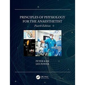 Principles of Physiology for the Anaesthetist, Paperback - Ian Power imagine