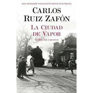 La Ciudad de Vapor, Paperback - Carlos Ruiz Zafon imagine