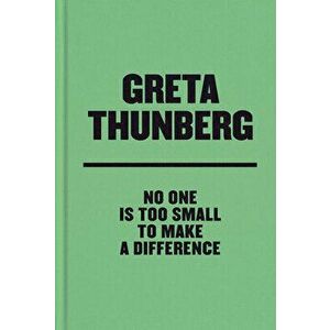 No One Is Too Small to Make a Difference Deluxe Edition, Hardcover - Greta Thunberg imagine