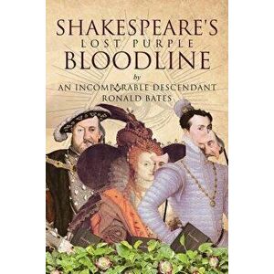 Shakespeare's Lost Purple Bloodline, Paperback - Ronald Bates imagine