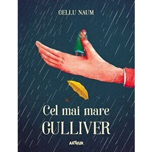 Cel mai mare Gulliver - Gellu Naum imagine