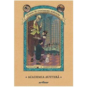 Academia austera. O serie de evenimente nefericite - Lemony Snicket imagine