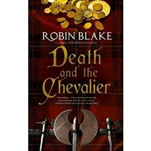 Death and the Chevalier, Paperback - Robin Blake imagine