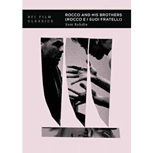 Rocco and his Brothers (Rocco e i suoi fratelli), Paperback - Sam Rohdie imagine