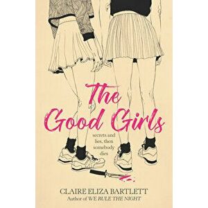 The Good Girls, Hardcover - Claire Eliza Bartlett imagine