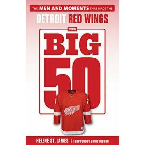 The Big 50: Detroit Red Wings, Paperback - Helene St James imagine