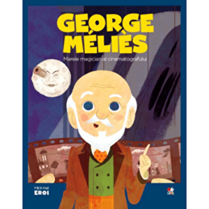 Micii eroi. Georges Melies. Marele magician al cinematografului - *** imagine
