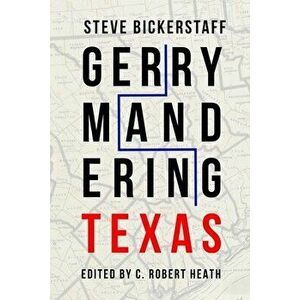 Gerrymandering Texas, Paperback - Steve Bickerstaff imagine