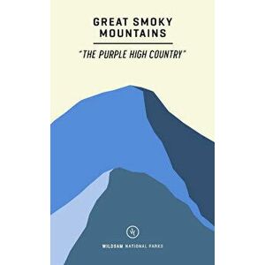 Wildsam Field Guides: Great Smoky Mountains, Paperback - Taylor Elliott Bruce imagine