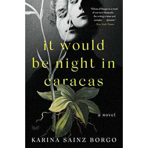 It Would Be Night in Caracas, Paperback - Karina Sainz Borgo imagine