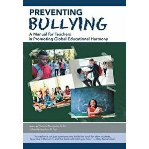 Preventing Bullying: A Manual for Teachers in Promoting Global Educational Harmony, Hardcover - Raju Ramanathan M. Tech imagine
