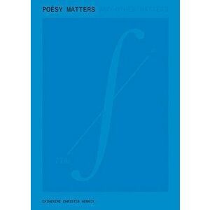 Poësy Matters & Other Matters, Paperback - Lawrence Kumpf imagine