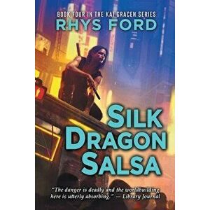Silk Dragon Salsa, Paperback - Rhys Ford imagine