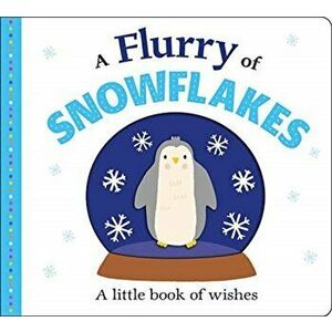 Flurry of Snowflakes, Board book - Roger Priddy imagine