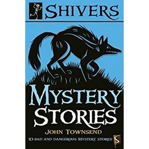 Shivers: Mystery Stories, Paperback - John Townsend imagine