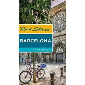 Rick Steves Barcelona (Fifth Edition), Paperback - Rick Steves imagine