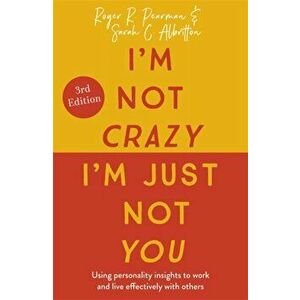 I'm Not Crazy, I'm Just Not You. The Real Meaning of the 16 Personality Types, Paperback - Sarah C. Albritton imagine