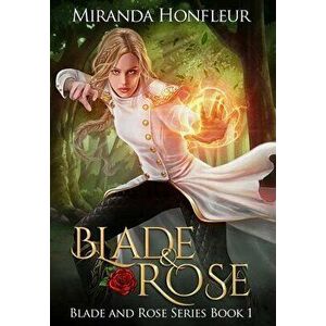 Blade & Rose, Hardcover - Miranda Honfleur imagine
