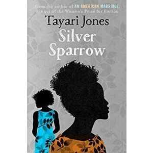 Silver Sparrow. From the Winner of the Women's Prize for Fiction, 2019, Paperback - Tayari Jones imagine