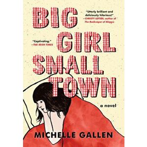 Big Girl, Small Town, Paperback - Michelle Gallen imagine