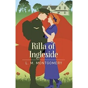 Rilla of Ingleside, Paperback - L. M. Montgomery imagine