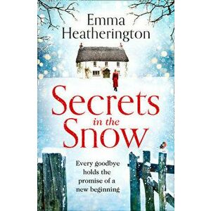 Secrets in the Snow, Paperback - Emma Heatherington imagine