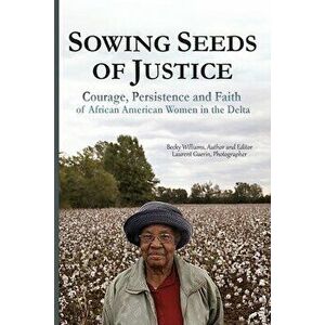 Sowing Seeds of Justice, Paperback - Becky Williams imagine