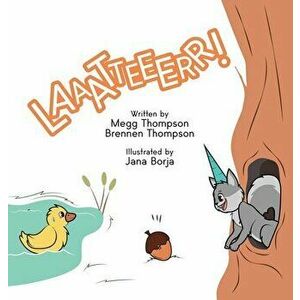 Laaatteeerr!, Hardcover - Megg Thompson imagine