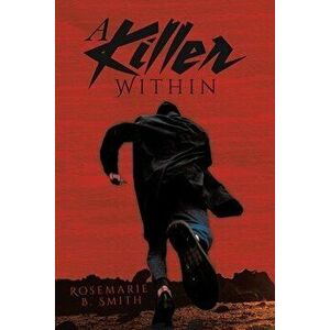 A Killer Within, Paperback - Rosemarie B. Smith imagine