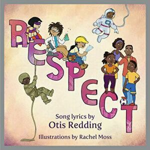 Respect: A Children's Picture Book, Hardcover - Otis Redding imagine