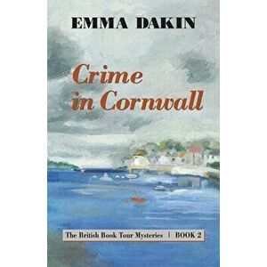 Crime in Cornwall, Paperback - Emma Dakin imagine