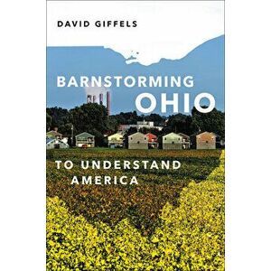 Barnstorming Ohio: To Understand America, Hardcover - David Giffels imagine
