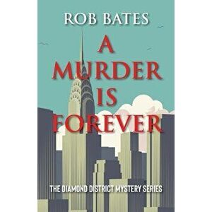 Murder is Forever, Paperback - Rob Bates imagine