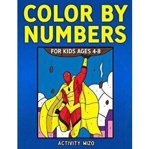 Color By Numbers for Kids Ages 4-8, Paperback - Activity Wizo imagine