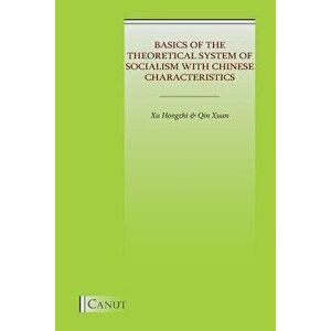 Basics of the Theoretical System of Socialism with Chinese Characteristics, Paperback - Zhihong Xu imagine