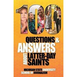 100 Questions and Answers About Latter-day Saints, the Book of Mormon, beliefs, practices, history and politics - *** imagine