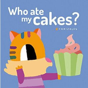 Who Ate My Cakes?, Board book - *** imagine