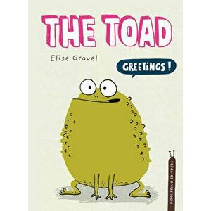 The Toad, Paperback - Elise Gravel imagine
