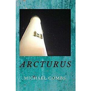 Arcturus, Hardcover - Michael Combs imagine