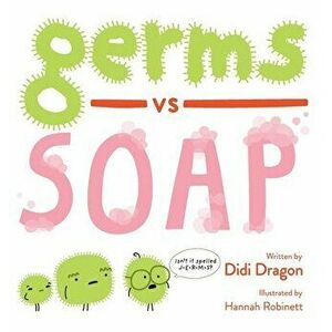Germs vs. Soap, Hardcover - Didi Dragon imagine
