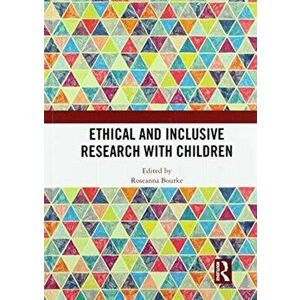 Ethical and Inclusive Research with Children, Paperback - *** imagine
